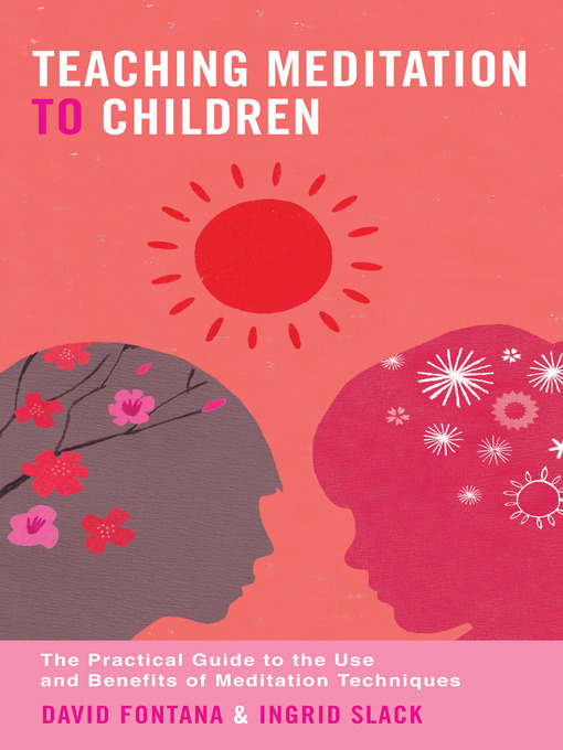 Title details for Teaching Meditation to Children by David Fontana Co-Author - Available